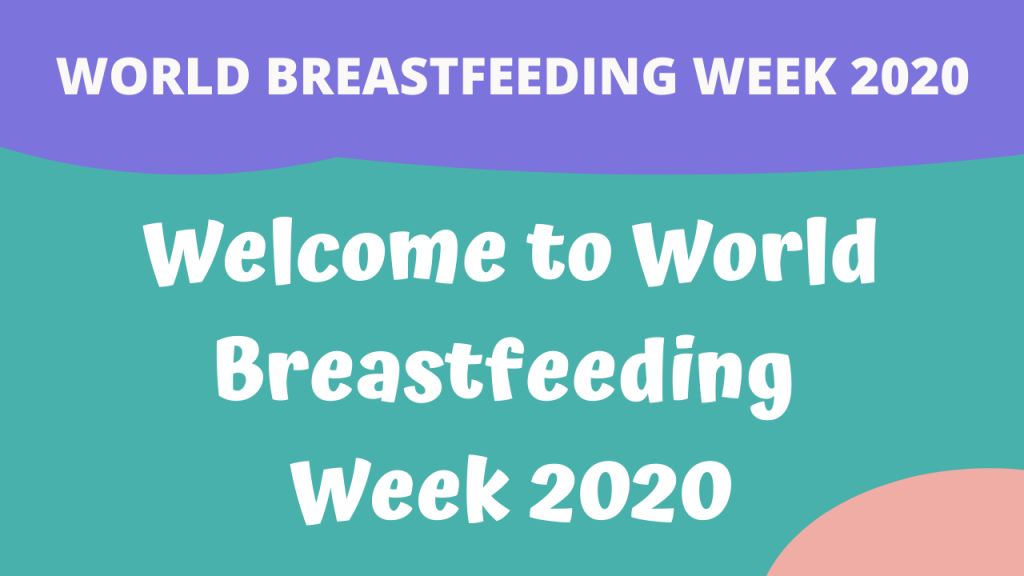 Welcome to World Breastfeeding Week 2020!